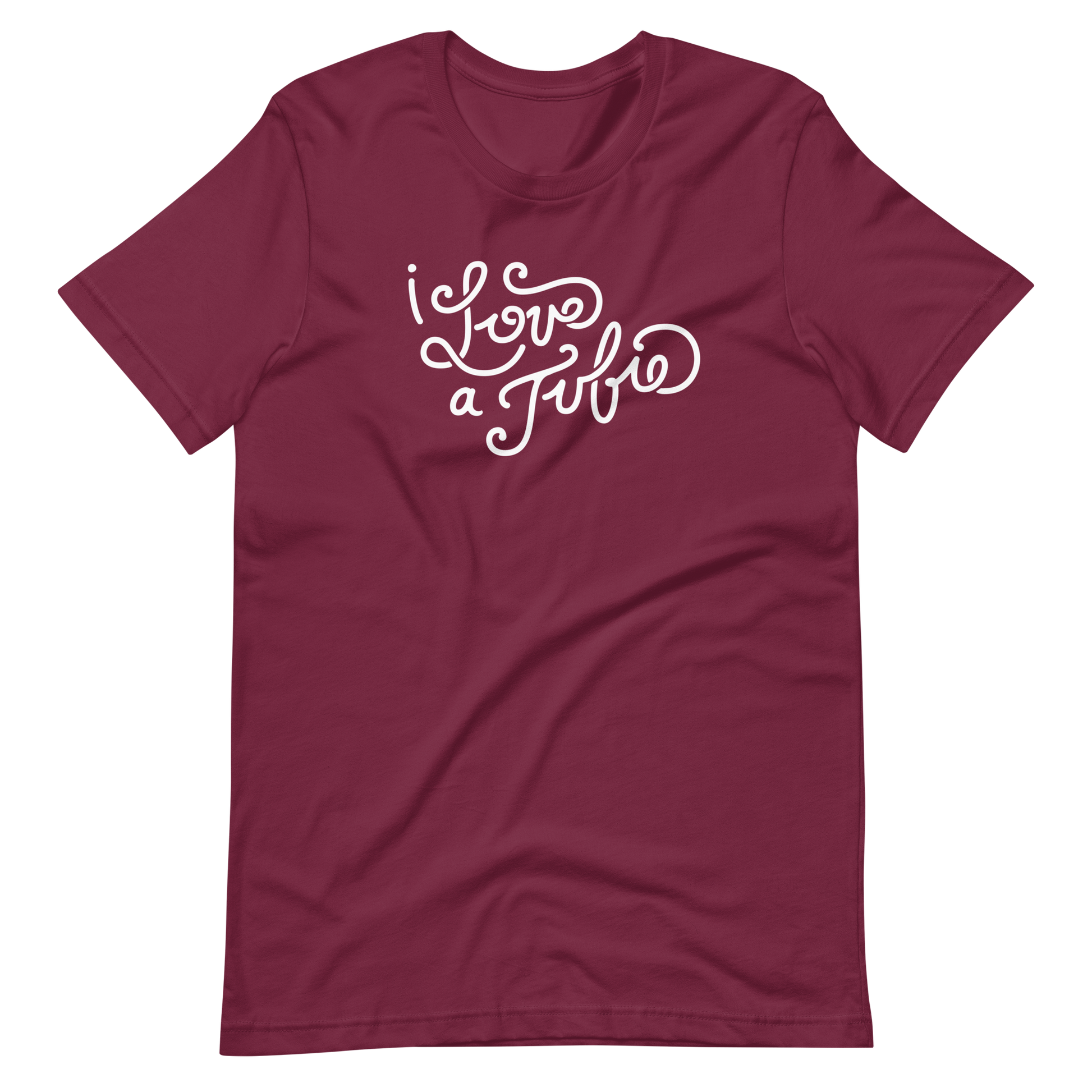 maroon adult unisex t-shirt with white script on the front that says "I Love a Tubie" for the g-tube or gastronomy tube life.